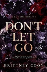 Don't Let Go - Brittney Coon - 9798993155715
