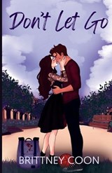 Don't Let Go - Brittney Coon - 9798993155739