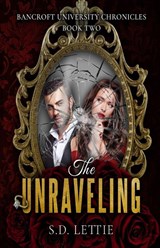 The Unraveling - S. D. Lettie - 9798993185620