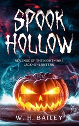 Spook Hollow - W. H. Bailey - 9798993193908