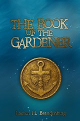 The Book of the Gardener - Lauren H Brandenburg - 9798993364025