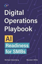 The Digital Operations Playbook - Brandon White ; Michael Greenberg - 9798993403809