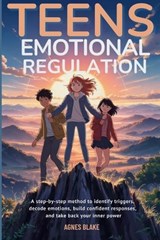 Teens Emotional Regulation - Agnes Blake - 9798993423241
