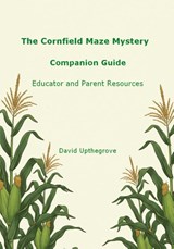 The Cornfield Maze Mystery Companion Guide - David Upthegrove - 9798993490441