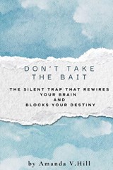 Don't Take the Bait - Amanda V Hill - 9798993511207