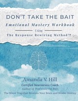 Don't Take the Bait Workbook - Amanda V Hill - 9798993511245