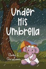 Under His Umbrella - Stacey L Christison - 9798993515175