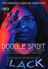 Double Spirit: The Inner Union of the Sacred Feminine & the Divine Masculine Identities - The Honorable Angelina Nordstrom - 9798993515502