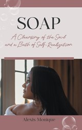 Soap - Alexis Monique - 9798993660837