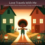 Love Travels With Me - M L Raven - 9798993685779