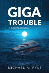 Giga Trouble - Michael A. Pyle - 9798993751429