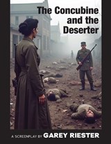 The Concubine and the Deserter - Garey Riester - 9798993757445