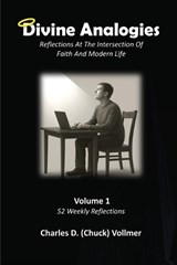 Divine Analogies Volume 1 - Charles Chuck D Vollmer - 9798993817002