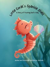 Little Coral's Sparkle Shell - Brittany A Sullivan - 9798993829500