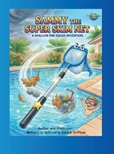 Sammy the Super Skim Net - Brittany A Sullivan ; Zachary J Sullivan - 9798993829579