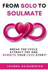 From Solo to Soulmate - Joanna Hairabedian - 9798993831527