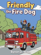 Friendly the Fire Dog - Byron D. Winn - 9798993968292