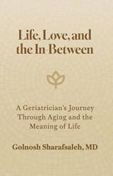 Life, Love, and the In-Between - Golnosh Sharafsaleh - 9798994014622