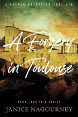 A Forgery in Toulouse - Janice Nagourney - 9798994041000