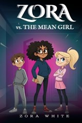Zora vs. The Mean Girl - Zora Jacinda White - 9798994041406