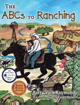 The ABCs To Ranching - Patty York Raymond ; Nancy Foley Oster - 9798994101001