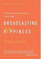 Broadcasting Happiness - Michelle Gielan - 9798994136690