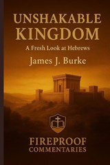 Unshakable Kingdom - James Burke - 9798994163726