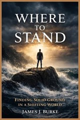 Where to Stand - James Burke - 9798994163795