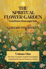 The Spiritual Flower Garden - Gerhard Tersteegen - 9798994175248