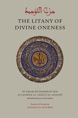 The Litany of Divine Oneness - Muhammad Sulayman Al-Jazuli ; Zakaria El-Houbba - 9798994199404