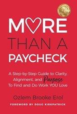 More Than a Paycheck - Ozlem Brooke Erol - 9798994236727