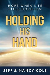 Holding His Hand - Nancy Cole ; Jeff Cole - 9798994285602