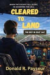 Cleared To Land - Donald R. Payseur - 9798994297582