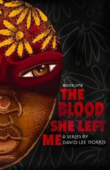 The Blood She Left Me - David Lee Norris - 9798994320600