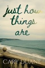 Just How Things Are - Cary Duane - 9798994325209