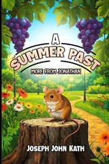 A Summer Past - Joseph John Kath - 9798994333129