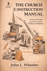 Church Construction Manual - John L Wheeler - 9798994339862