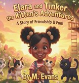 Elara and Tinker the Kitten's Adventures - M Evans - 9798994362297