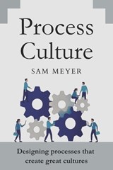 Process Culture - Sam Meyer - 9798994369418