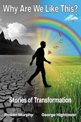 Why Are We Like This? - Rowan C Murphy ; George Hightower - 9798994369609