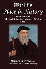 Wiclif's Place in History - Montagu Burrows - 9798994378939