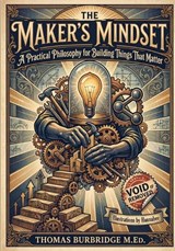 The Maker's Mindset - Burbridge - 9798994383803