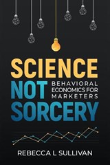 Science, Not Sorcery - Rebecca L. Sullivan - 9798994409107
