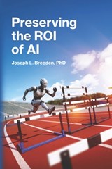 Preserving the ROI of AI - Joseph L Breeden - 9798994443903