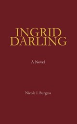 Ingrid Darling - Nicole I. Burgess - 9798994453902