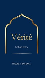 Vérité - Nicole I Burgess - 9798994453926