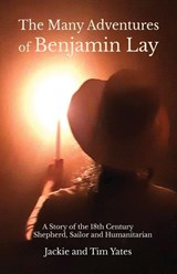 The Many Adventures of Benjamin Lay - Jackie Yates ; Tim Yates - 9798994481004