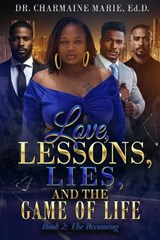 Love, Lessons, Lies, and the Game of Life Book 2 - Charmaine Marie Ed D - 9798994531105