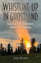 Whistling Up in Ghostland - Jim Ryan - 9798994558201