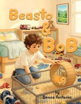 Beasto and Bob - Donna Fentanes - 9798994585818